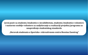 Javni poziv za studente/studentice s invaliditetom, studente/studentice-volontere i nastavno osoblje-volontere za sudjelovanje u realizaciji projekta/programa za unapređenje studentskog standarda
