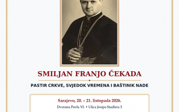 Međunarosni znanstveni simpozij "Smiljan Franjo Čekada – Pastir Crkve, svjedok vremena i baštinik nade. 50. obljetnica smrti vrhbosanskog nadbiskupa"