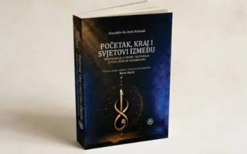 Novo izdanje Orijentalnog instituta UNSA: Prijevod djela „Početak, kraj i svjetovi između” autora Alauddina Ali-dede Bošnjaka
