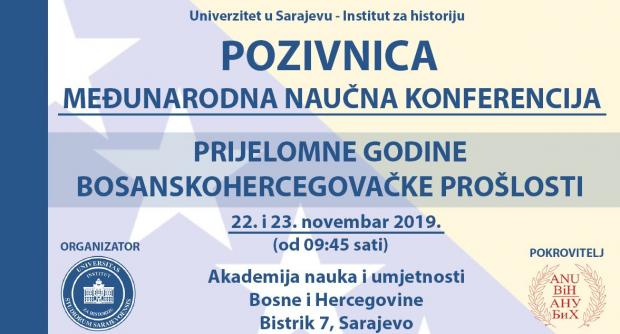 Naučna konferencija „Prijelomne godine bosanskohercegovačke prošlosti“