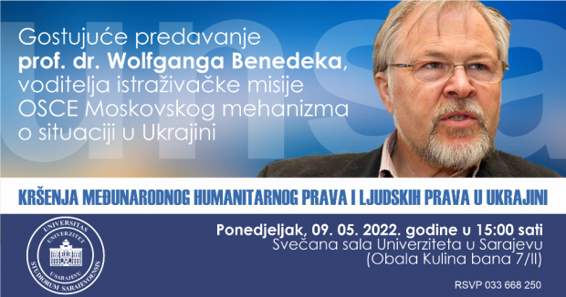 Gostujuće predavanje prof. dr. Wolfganga Benedeka, voditelja istraživačke misije OSCE Moskovskog mehanizma o situaciji u Ukrajini na Univerzitetu u Sarajevu