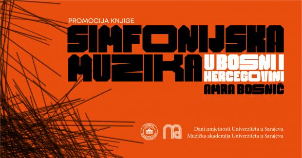 Promocija monografije “Simfonijska muzika u Bosni i Hercegovini” dr. Amre Bosnić