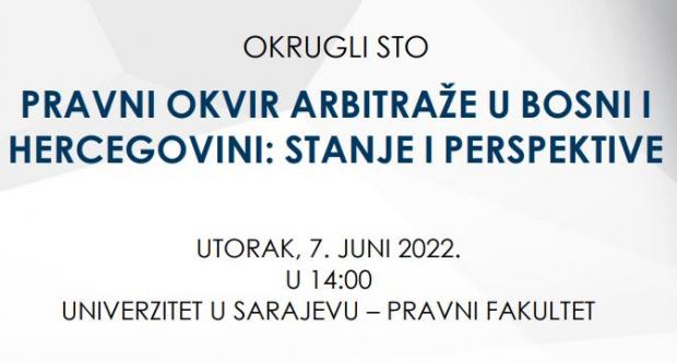 Okrugli sto „Pravni okvir arbitraže u Bosni i Hercegovini: stanje i perspektive“