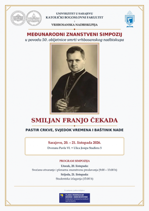 Međunarodni znanstveni simpozij "Smiljan Franjo Čekada – Pastir Crkve, svjedok vremena i baštinik nade. 50. obljetnica smrti vrhbosanskog nadbiskupa"